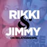 Rikki and Jimmy on Relationships