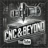 CNC & Beyond